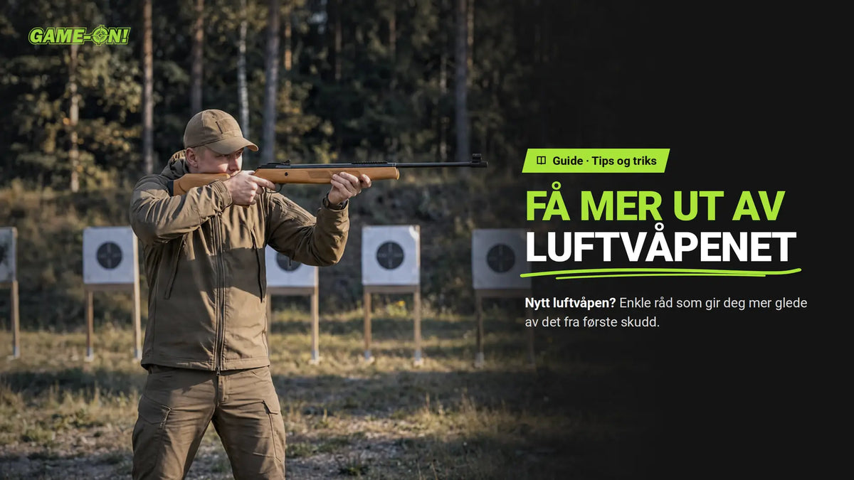 Tips og triks til ditt nye luftvåpen